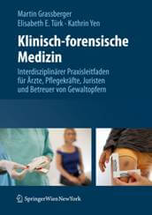 Interdisziplinärer Praxisleitfaden für Ärzte, Pflegekräfte, Juristen und Betreuer von Gewaltopfern